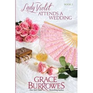 Lady Violet Attends a Wedding: The Lady Violet Mysteries--Book Two -- Grace Burr